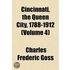 Cincinnati, the Queen City, 1788-1912 (Volume 4)