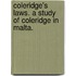 Coleridge's Laws. A Study Of Coleridge In Malta.