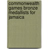 Commonwealth Games Bronze Medallists for Jamaica door Not Available