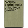 Complete Poetical Works of Lord Byron (Volume 1) door Baron George Gordon Byron Byron