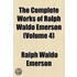 Complete Works Of Ralph Waldo Emerson (Volume 4)