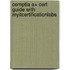 Comptia A+ Cert Guide With Myitcertificationlabs