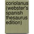 Coriolanus (Webster's Spanish Thesaurus Edition)