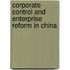 Corporate Control And Enterprise Reform In China