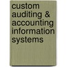 Custom Auditing & Accounting Information Systems by Ulric J. Gelinas