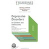 Depressive Disorders In Children And Adolescents by International Guidelines Center