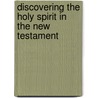 Discovering the Holy Spirit in the New Testament by Keith Warrington
