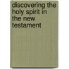 Discovering the Holy Spirit in the New Testament door Keith Warrington