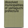 Dissolved Municipalities of Yamaguchi Prefecture door Not Available