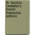 Dr. Faustus (Webster's French Thesaurus Edition)