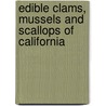 Edible Clams, Mussels and Scallops of California door Weymouth Frank Walter