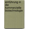 Einführung in die kommerzielle Biotechnologie  by Ralf Otto