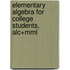 Elementary Algebra for College Students, Alc+mml door Allen R. Angel
