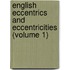 English Eccentrics And Eccentricities (Volume 1)
