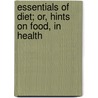 Essentials Of Diet; Or, Hints On Food, In Health door Edward Harris Ruddock