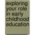 Exploring Your Role In Early Childhood Education