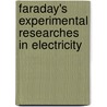 Faraday's Experimental Researches in Electricity door Michael Faraday