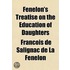 Fenelon's Treatise On The Education Of Daughters