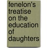 Fenelon's Treatise On The Education Of Daughters door Franois De Salignac De La Fnelon