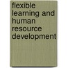 Flexible Learning and Human Resource Development door Viktor Jakupec