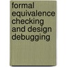 Formal Equivalence Checking and Design Debugging by Shi-Yu Huang