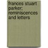 Frances Stuart Parker; Reminiscences And Letters