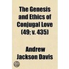 Genesis and Ethics of Conjugal Love (49; V. 435) by Andrew Jackson Davis
