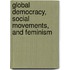 Global Democracy, Social Movements, And Feminism