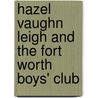 Hazel Vaughn Leigh and the Fort Worth Boys' Club door J'Nell L. Pate