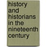 History And Historians In The Nineteenth Century by George Peabody Gooch