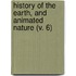History Of The Earth, And Animated Nature (V. 6)