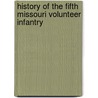 History Of The Fifth Missouri Volunteer Infantry door James E. Payne