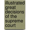 Illustrated Great Decisions Of The Supreme Court door Tony Mauro