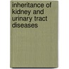 Inheritance Of Kidney And Urinary Tract Diseases door Adrian Spitzer