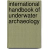 International Handbook Of Underwater Archaeology door Carol V. Ruppe