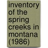 Inventory of the Spring Creeks in Montana (1986) door Janet Decker-Hess