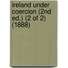 Ireland Under Coercion (2nd Ed.) (2 of 2) (1888) door William Henry Hurlbert
