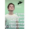 It Was September When We Ran Away the First Time door D. James Smith