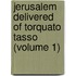 Jerusalem Delivered of Torquato Tasso (Volume 1)