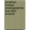 Jonathan Meese.  Totalstgedichte aus dem Erzland door Joanthan Meese