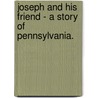 Joseph And His Friend - A Story Of Pennsylvania. by Bavard Taylor