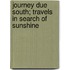 Journey Due South; Travels in Search of Sunshine