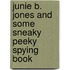 Junie B. Jones and Some Sneaky Peeky Spying Book