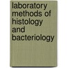 Laboratory Methods Of Histology And Bacteriology door John Hamilton Holman