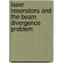 Laser Resonators and the Beam Divergence Problem