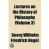 Lectures on the History of Philosophy (Volume 3) door Georg Wilhelm Hegel