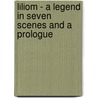 Liliom - A Legend In Seven Scenes And A Prologue by Franz Molnar