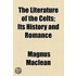 Literature Of The Celts; Its History And Romance