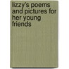 Lizzy's Poems And Pictures For Her Young Friends by Lizzy