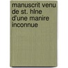 Manuscrit Venu de St. Hlne D'Une Manire Inconnue door Frederic De Chateauvieux